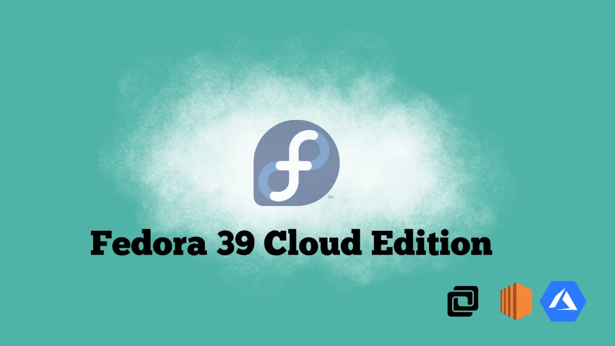 Fedora 39 Cloud Edition